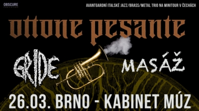 OTTONE PESANTE, GRIDE, MASÁŽ - Brno