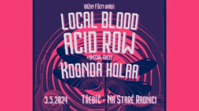 Vážky Fšem: Local Blood (LT) / Acid Row / Koonda holaa