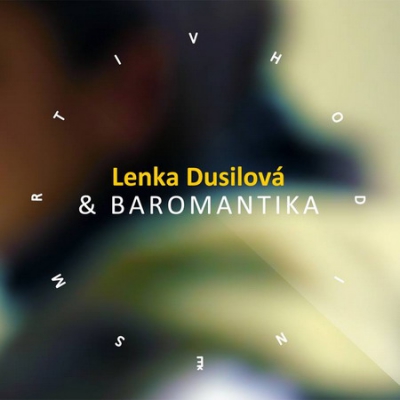 Lenka Dusilová a Baromantika